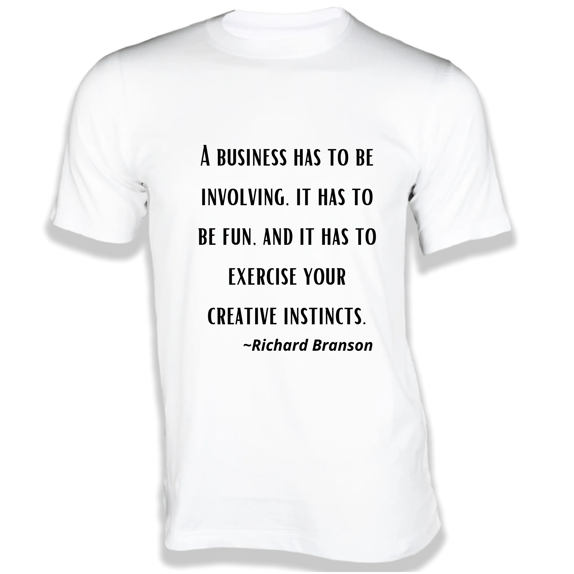 A Business has to be involving - Quotes On T-shirts